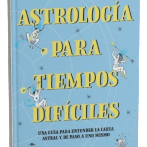 Astrología para tiempos difíciles