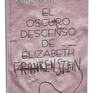 El oscuro descenso de Elizabeth Frankenstein